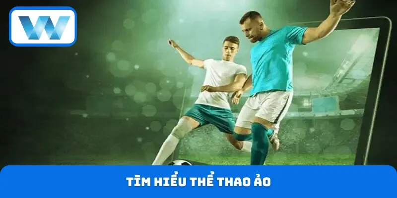Tìm hiểu thể thao ảo