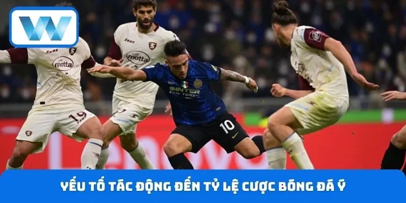 Soi Kèo Serie A - Nhận Định Đánh Giá Chi Tiết Từ Chuyên Gia 4 Yếu tố tác động đến tỷ lệ cược bóng đá Ý
